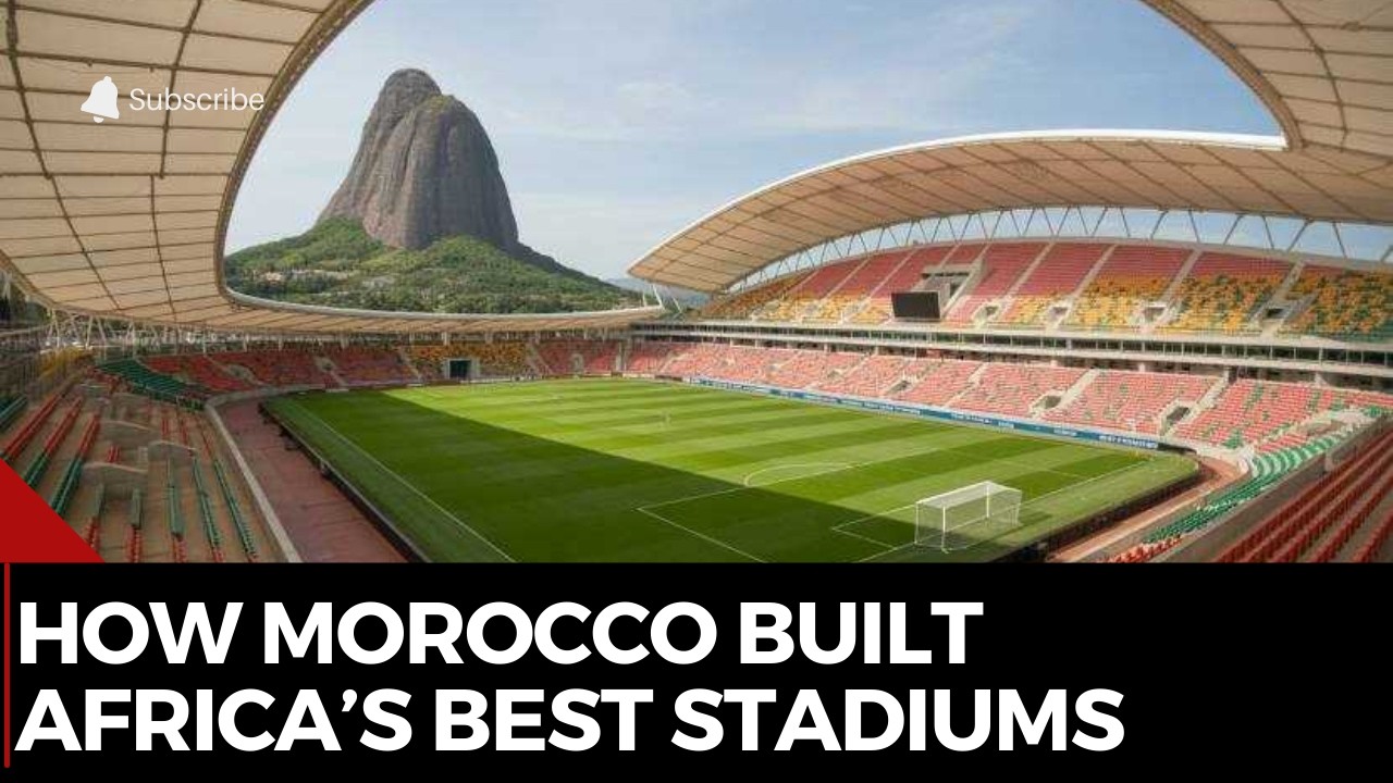 Morocco’s World-Class Stadiums Boost 2030 World Cup Bid