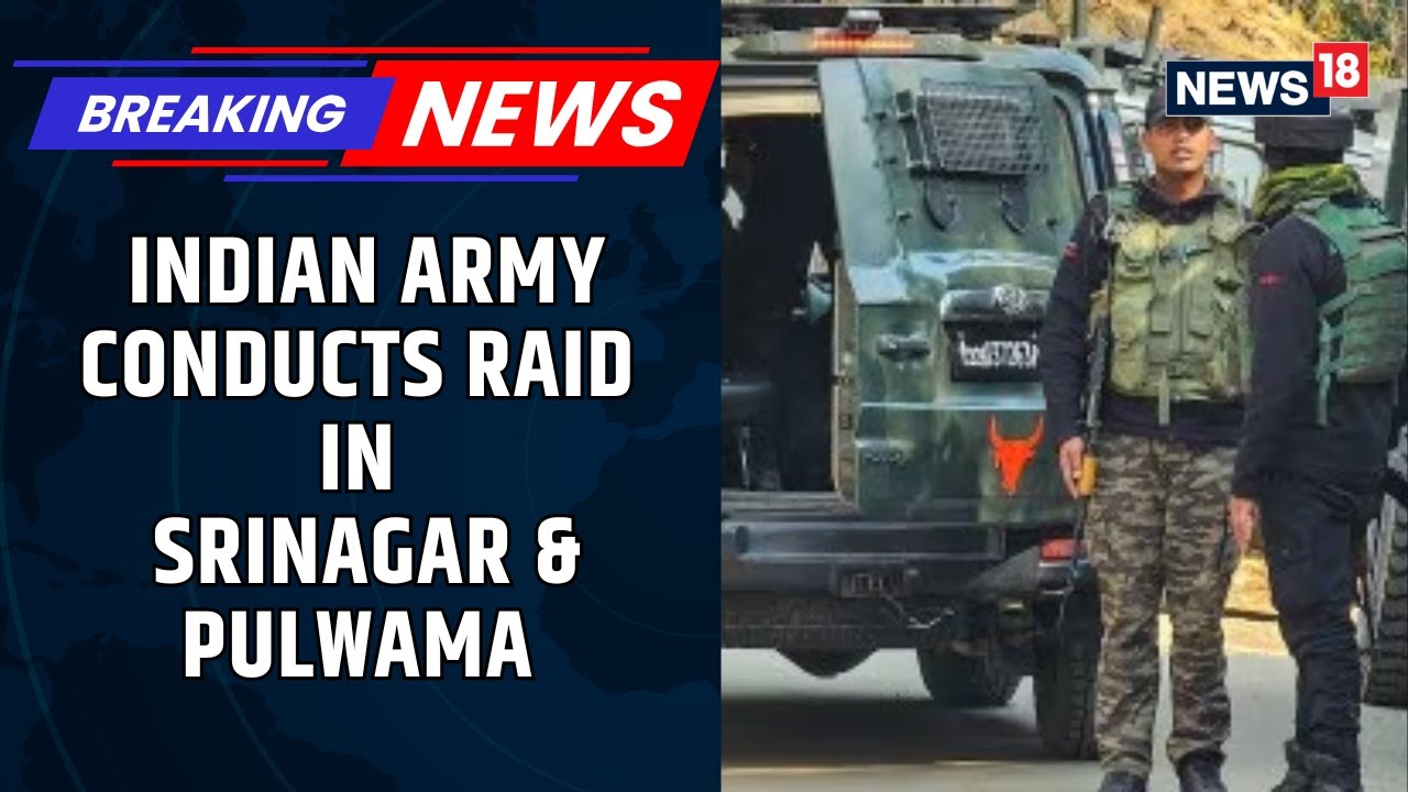 Indian Army: Counter Intelligence Kashmir Raids Underway, At Srinagar, Pulwama & Baramulla | News18