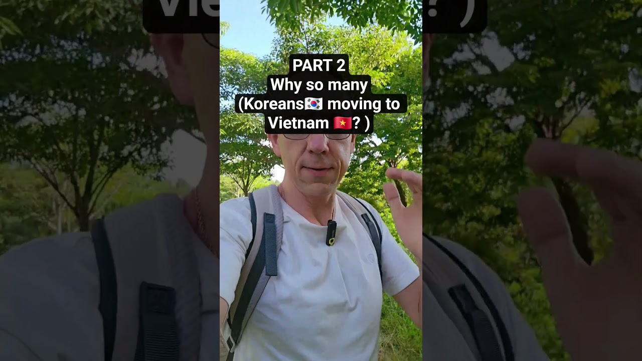 Part 2 why #Koreans are moving to #Vietnam #saigon #hanoi #expatlife #businessinasia #asia