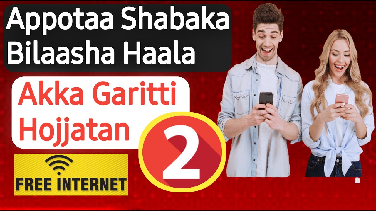 Appoota Shabaka Bilaasha Safisaan Isiniif Dalagan 2 | Free Vpn Internet 2022 |
