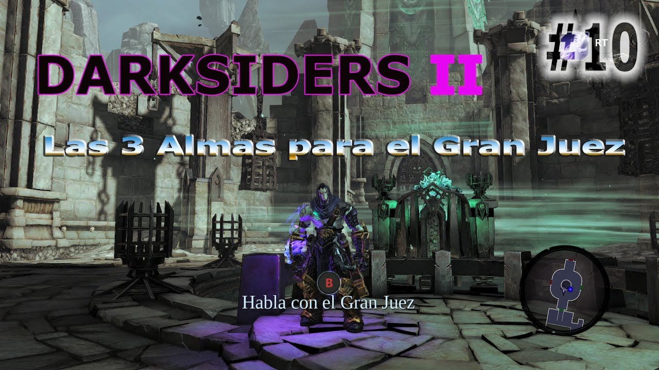 DarkSiders II #10 -  Las 3 Almas para Gran Juez