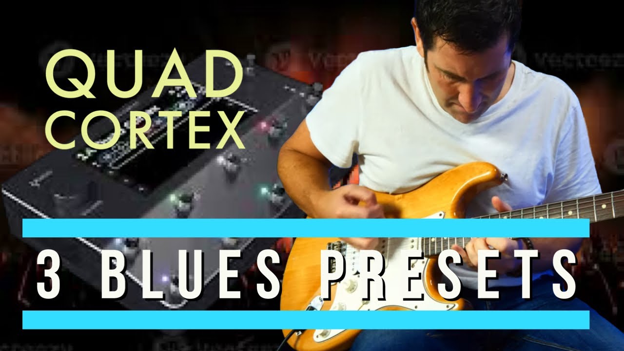 My Top 3 - Quad Cortex - Blues Pre-sets #quadcortex #neuraldsp #blues #guitar