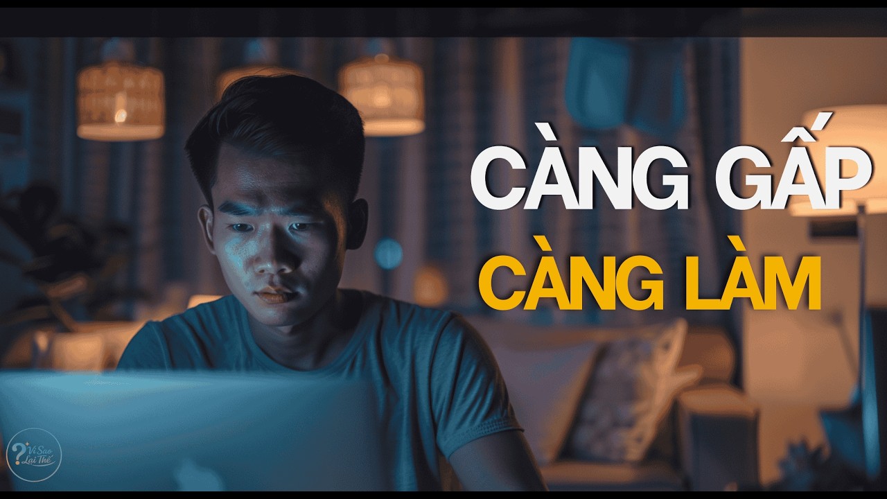 Tại sao càng sát deadline bạn mới làm được