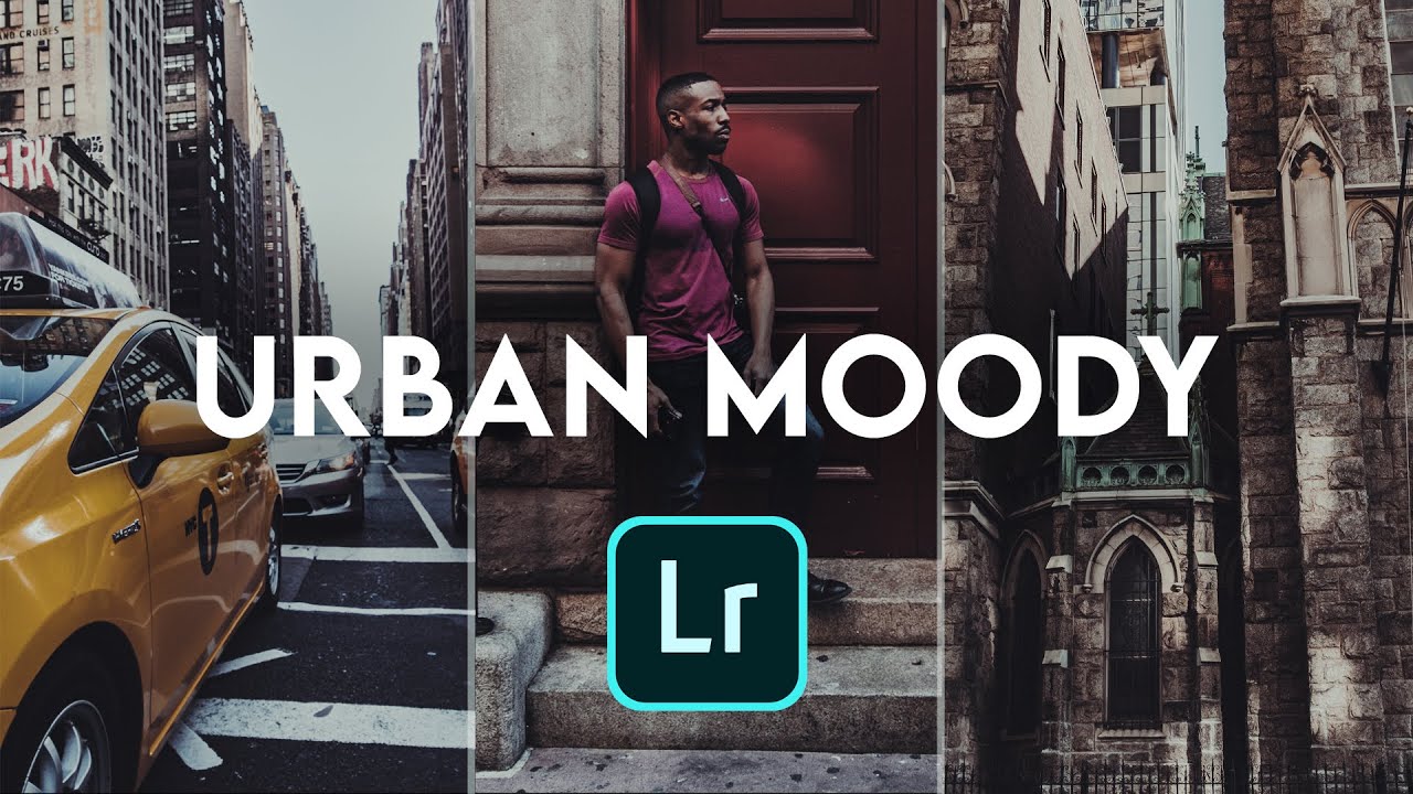 URBAN MOODY LOOK || LIGHTROOM TUTORIAL