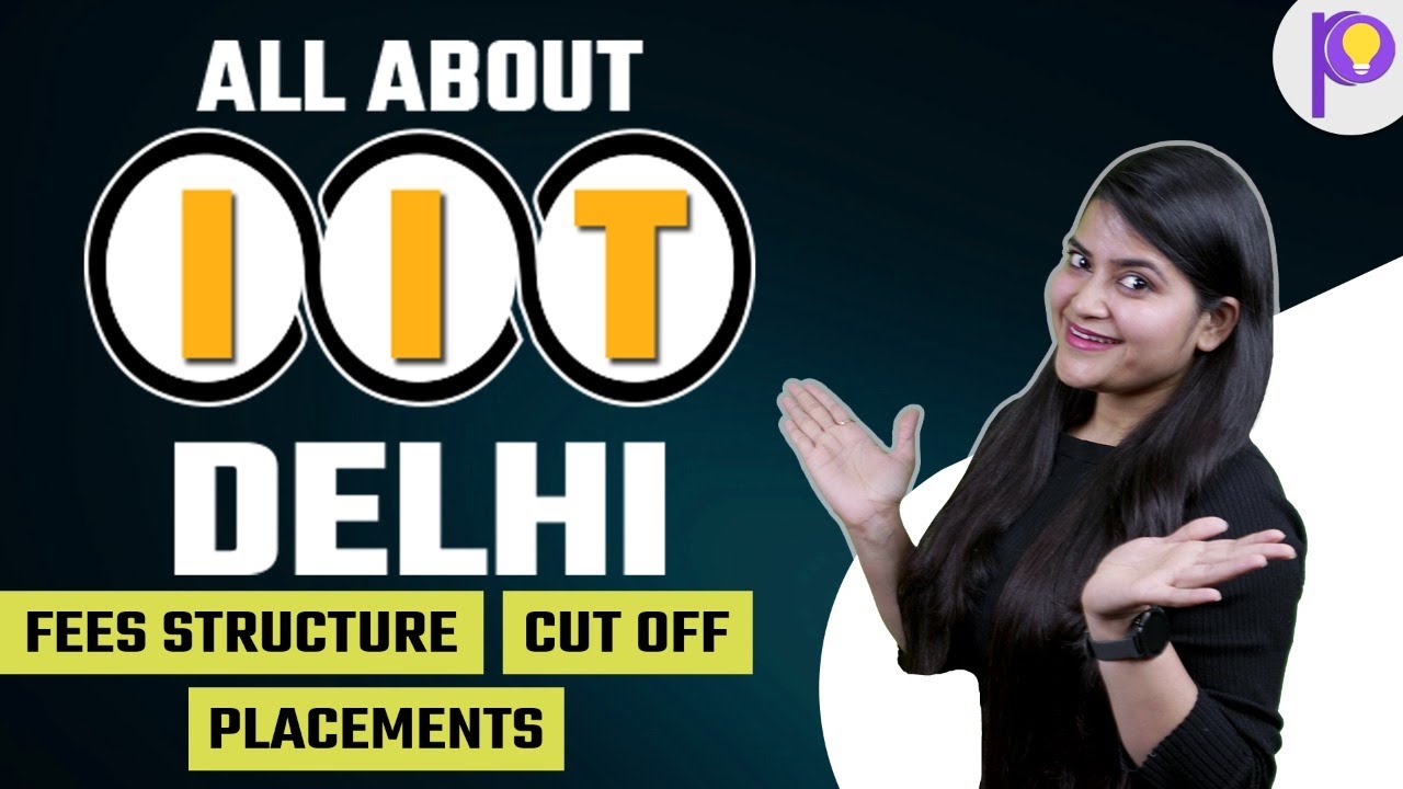 All About IIT Delhi | Fees Structure | Cut Off | Placements | Padhle JEE
