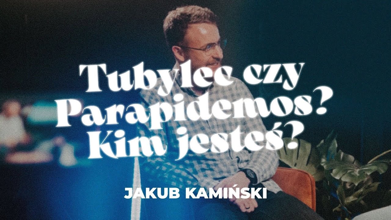 Tubylec czy Parapidemos? Kim jesteś? | Jakub Kamiński | CCH Winnica
