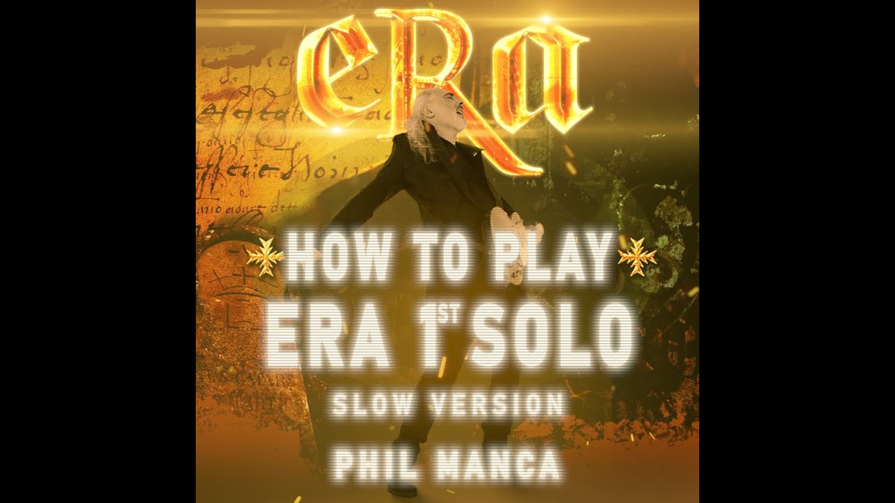 ERA 1st Guitar Solo (Tutorial-Slow Version) - Phil Manca/ERA