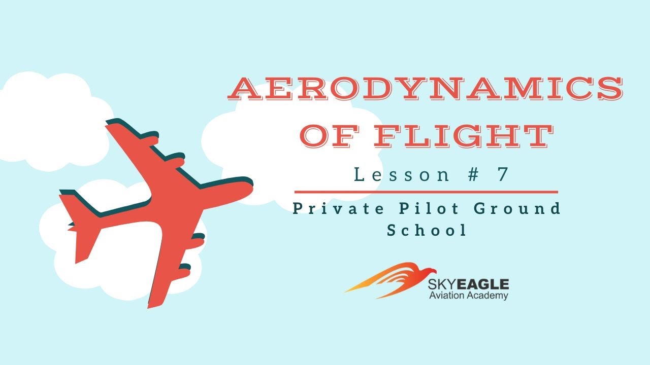 Lesson 7 | Aerodynamics of Flight | Private Pilot Ground School