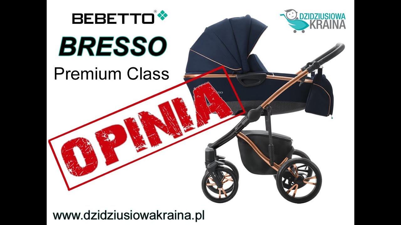 Bebetto BRESSO Premium Class. Charakterystyka i opinia zestawu 2w1 i 3w1.