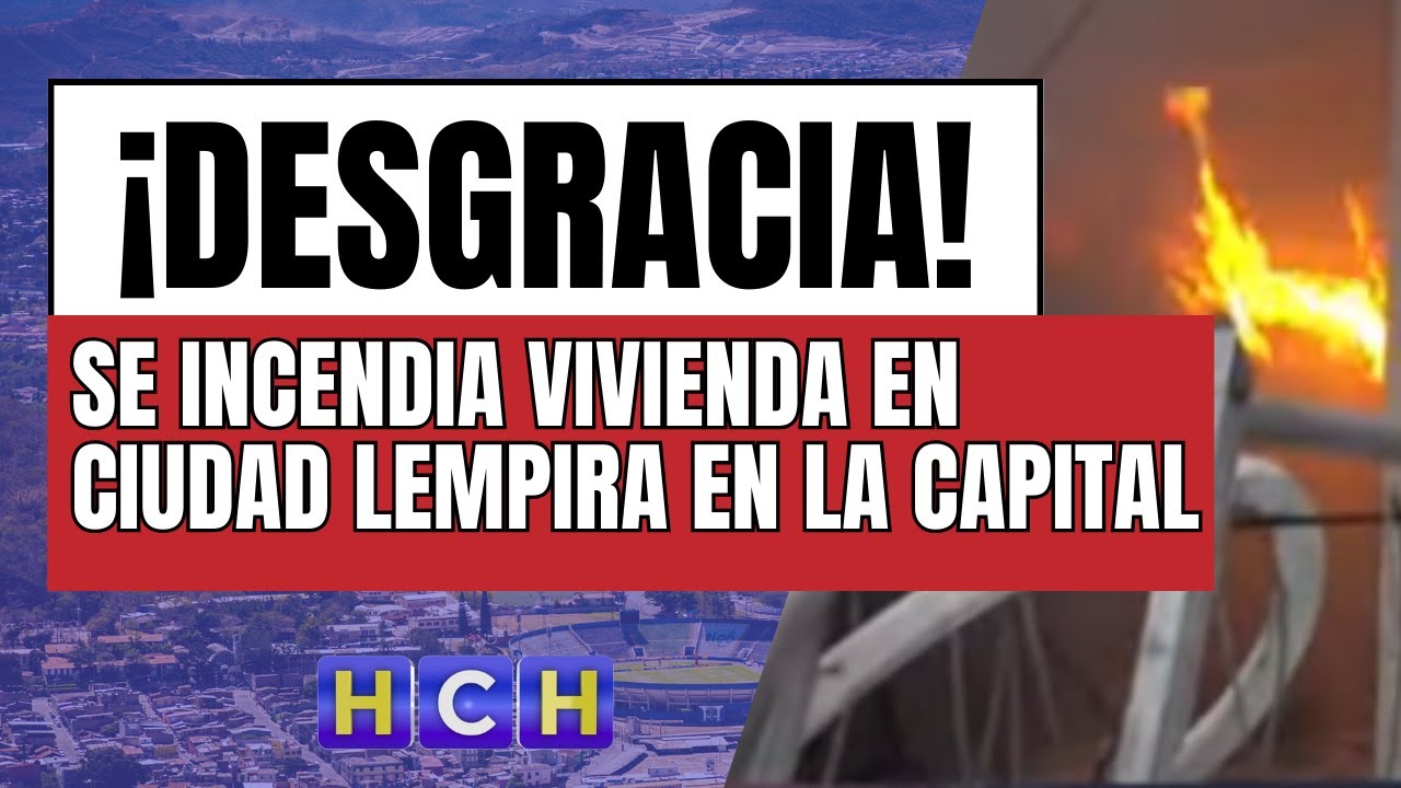 ¡Desgracia! Se incendia vivienda en Ciudad Lempira,