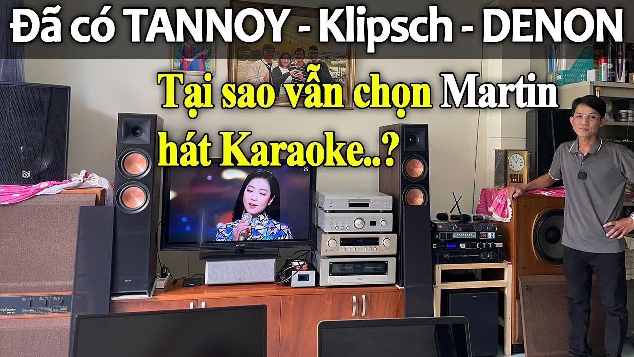 Nhà Đã Có Tannoy, Klipsch, Denon… Nhưng Vẫn Chọn Martin F12+ Để Hát Karaoke - Vang Số JBL KX180A