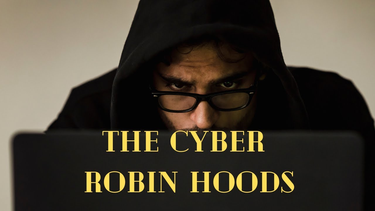 Hacktivism:  The Cyber Robin Hoods I The other side of Hacking