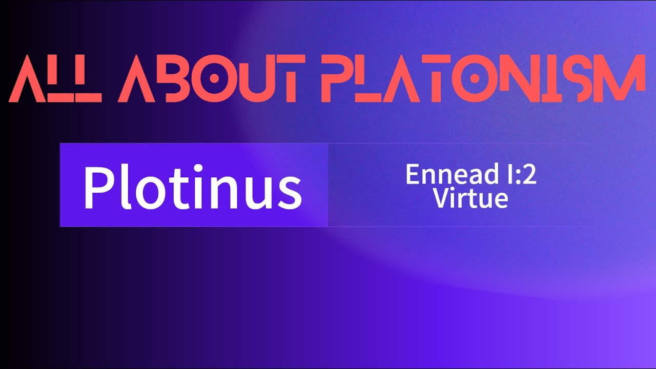 All About Platonism/Plotinus 1:2--Virtue
