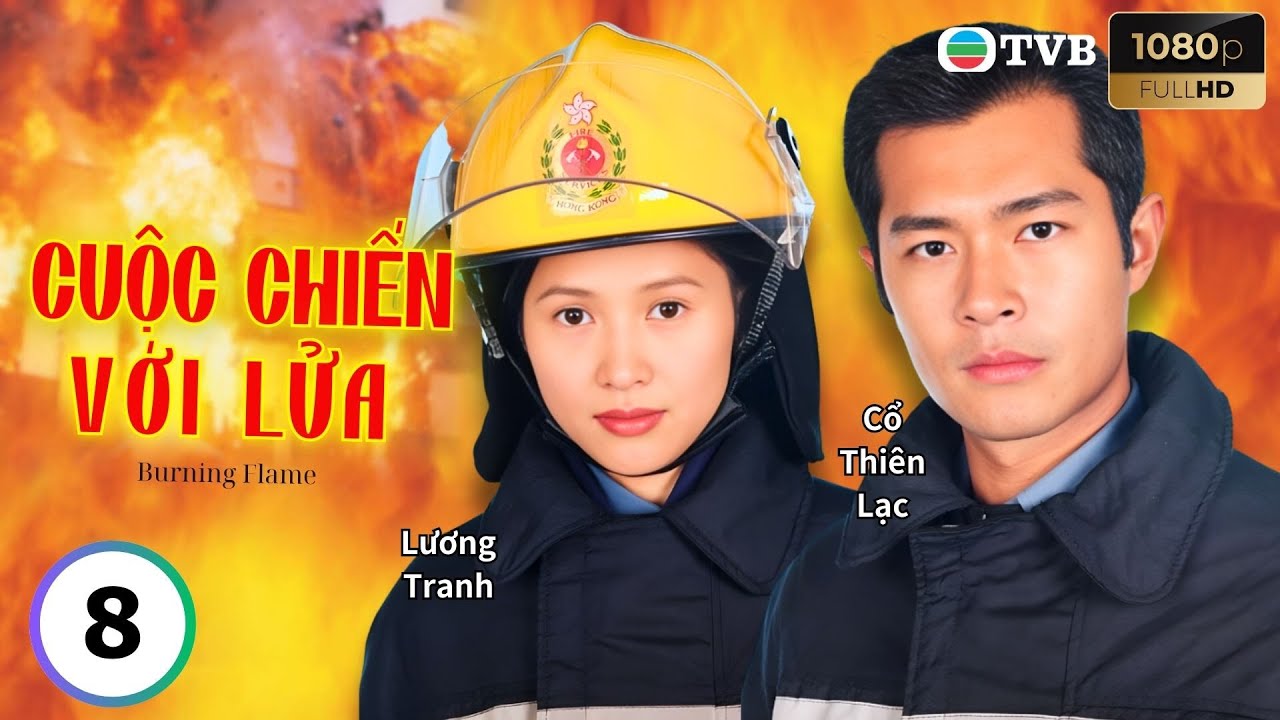 Phim TVB lồng tiếng Cuộc Chiến Với Lửa 8/43 | Cổ Thiên Lạc, Vương Hỷ, Quan Vịnh Hà | 1998