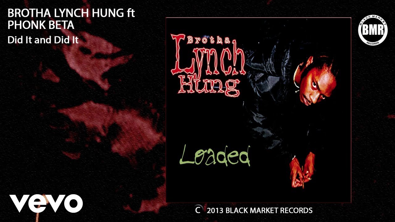 Brotha Lynch Hung - Did It And Did It (Official Audio - Explicit) ft. Phonk Beta