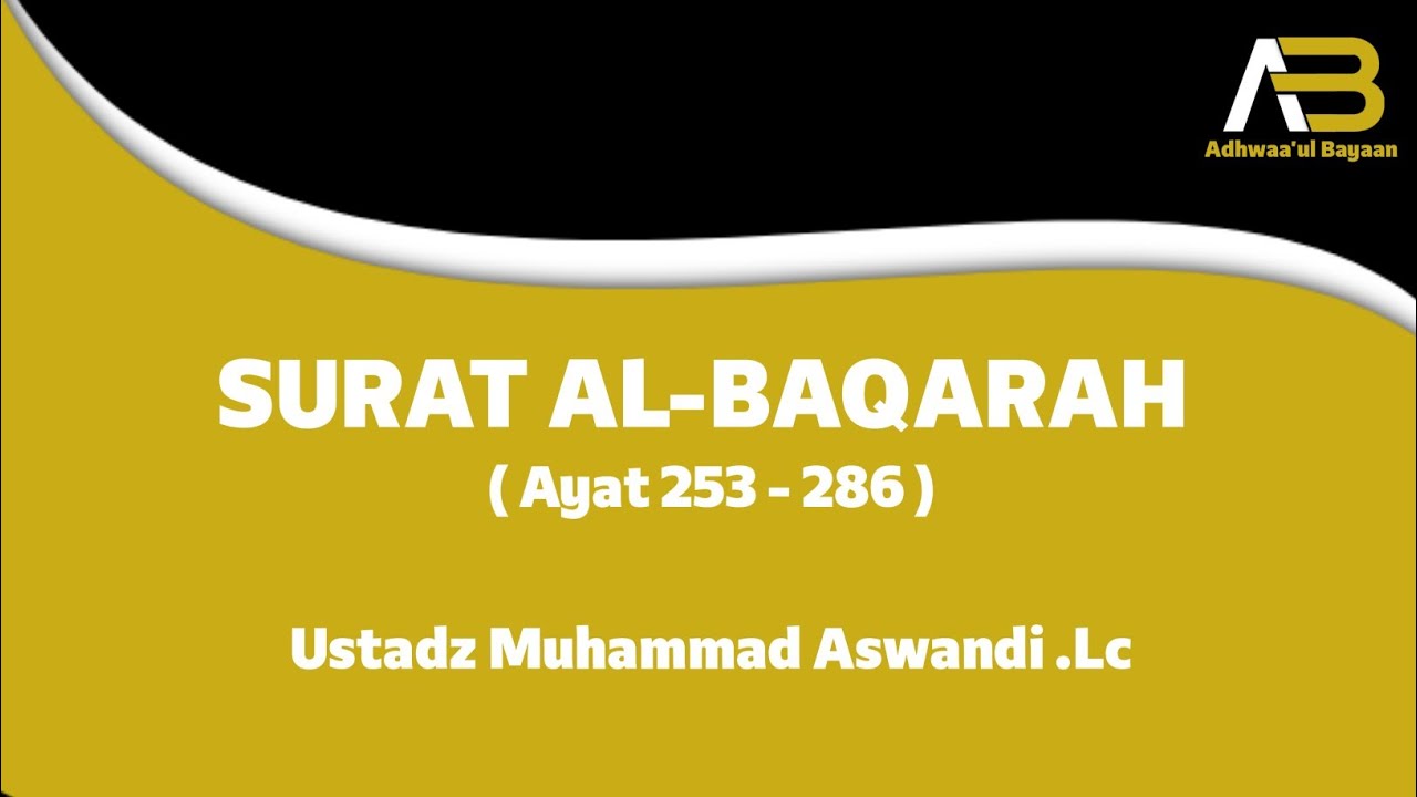 Murotal Al-Baqarah 253-286 Ustadz Muhammad Aswandi. Lc (Versi Syaikh Suraim).
