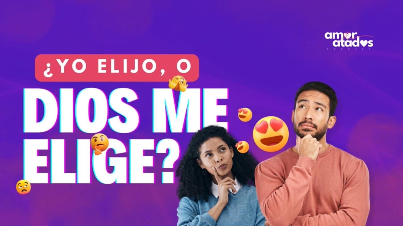 EP16 | ¿YO ELIJO, O DIOS ME ELIGE? #podcastcristiano #amor #parejas #dios  #elegir