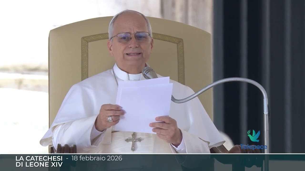 La Catechesi di Leone XIV 18-02-2026