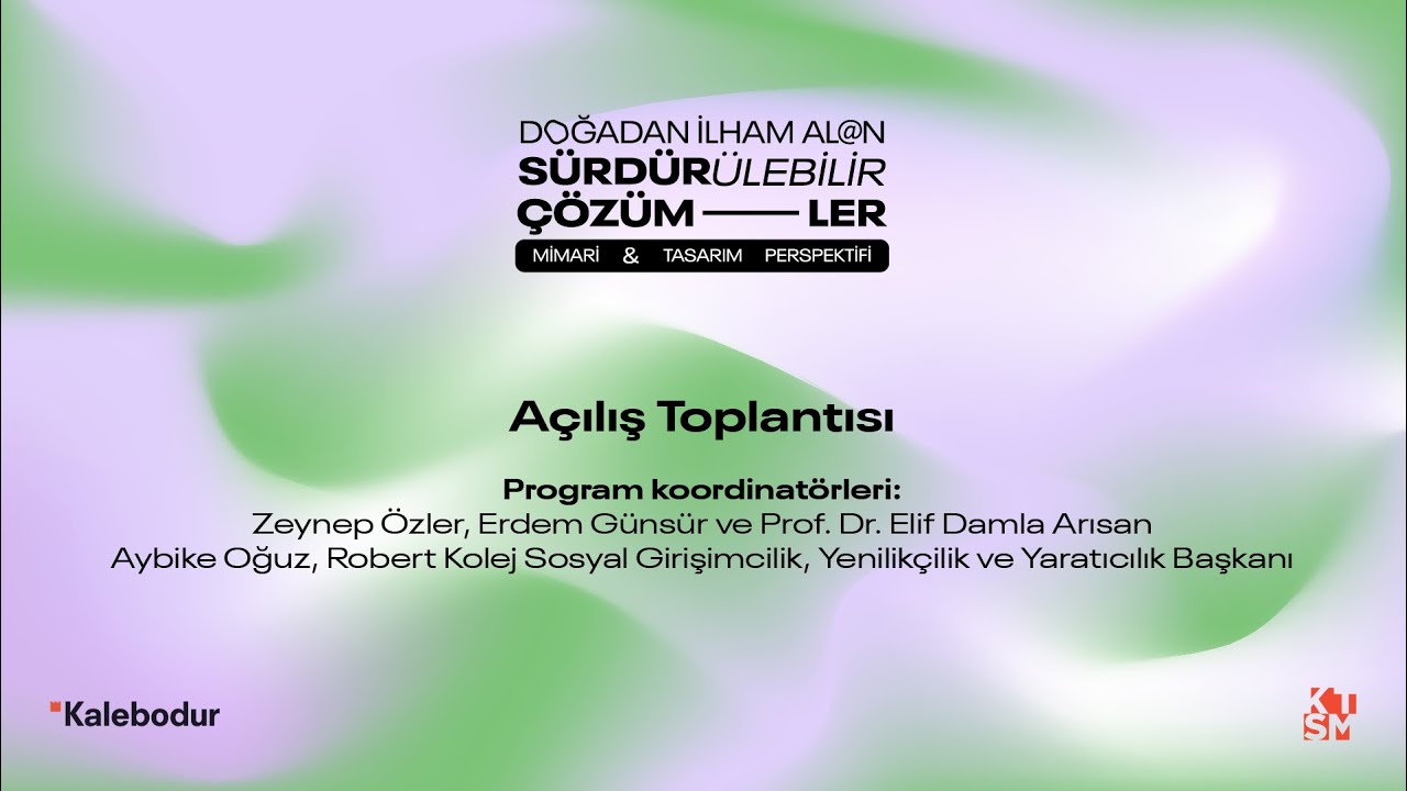 Doğadan İlham Alan Sürdürülebilir Çözümler | Açılış Toplantısı