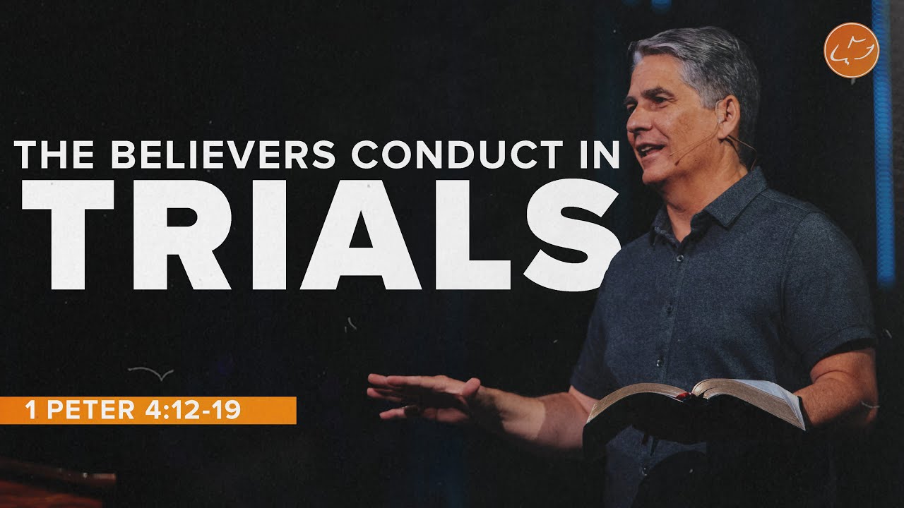 The Believer's Conduct in Trials | 1 Peter 4:12-19 | Troy Warner