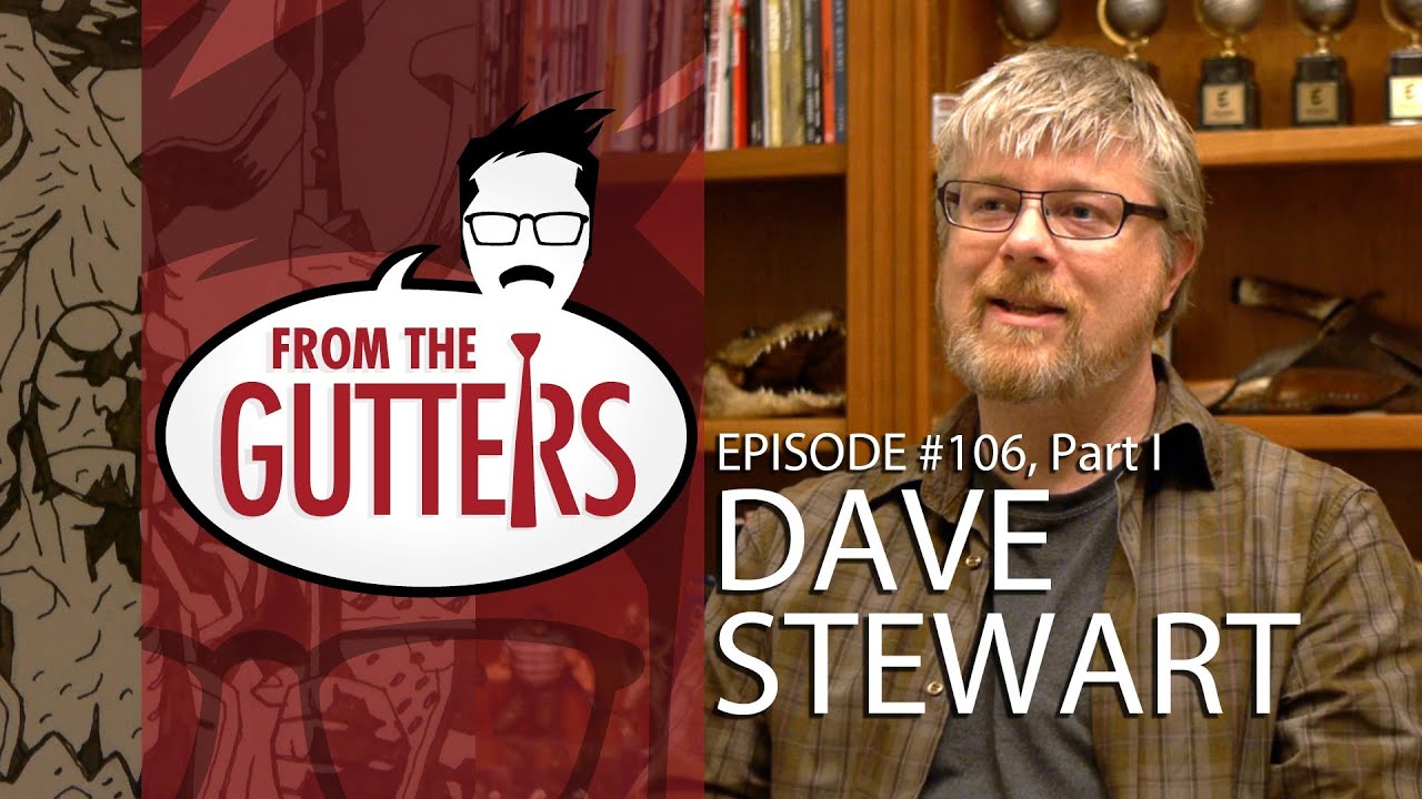 From The Gutters: Episode 106 - Dave Stewart, Part I