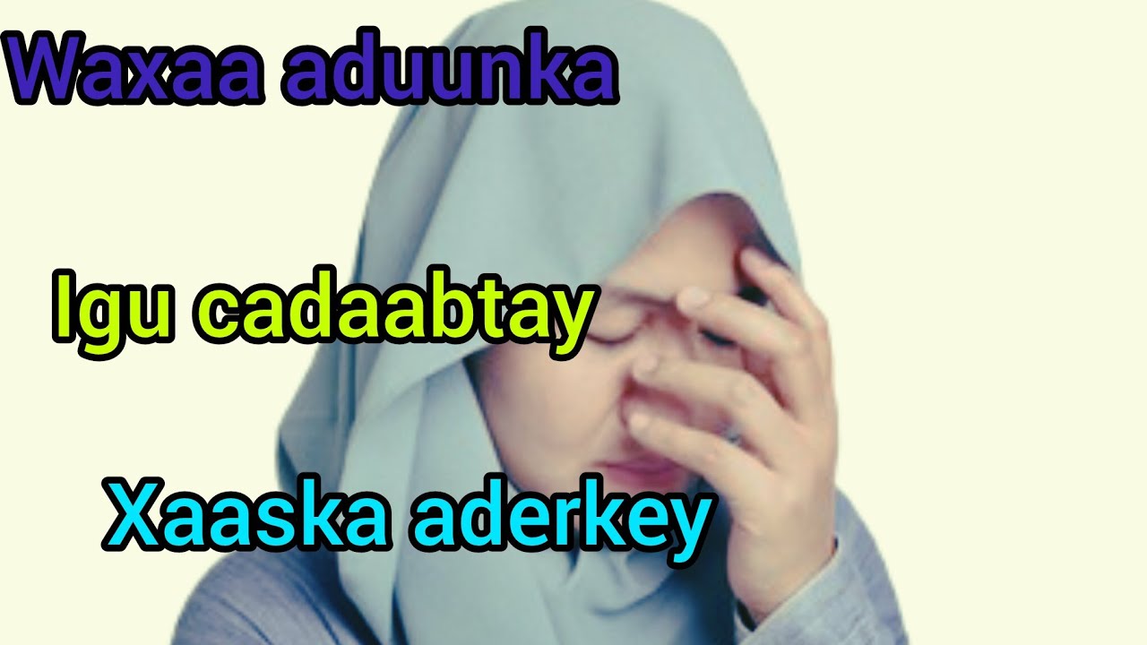 Xaaska adeerkey say ila rabtay iyo  sida aan noqday