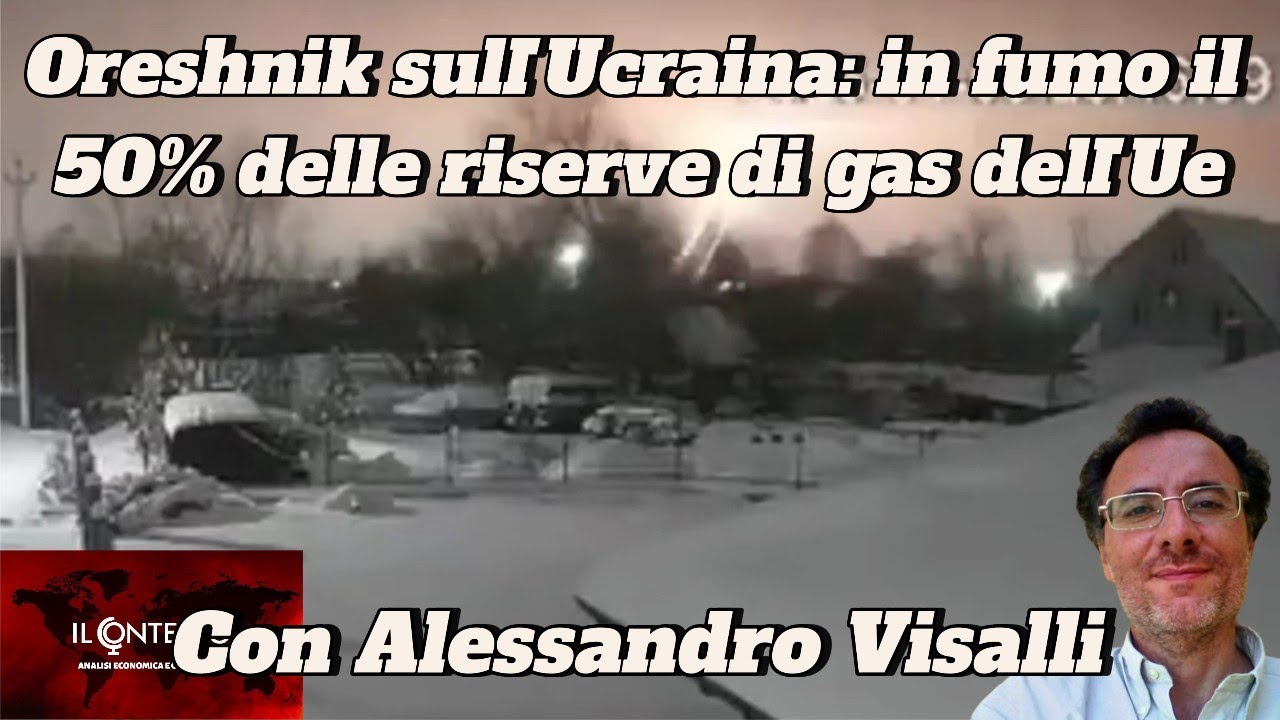 Oreshnik sull&rsquo;Ucraina: in fumo il 50% delle riserve di gas dell&rsquo;Unione Europea | Alessandro Visalli