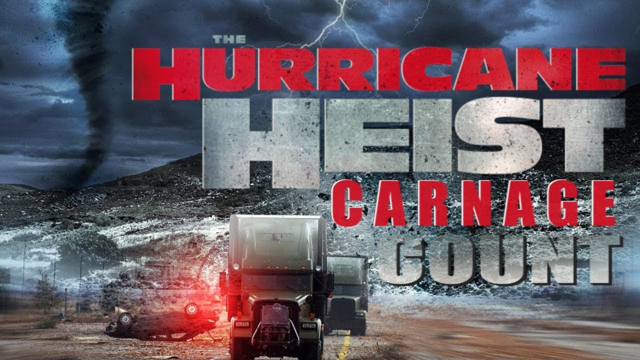 The Hurricane Heist (2018) Carnage Count
