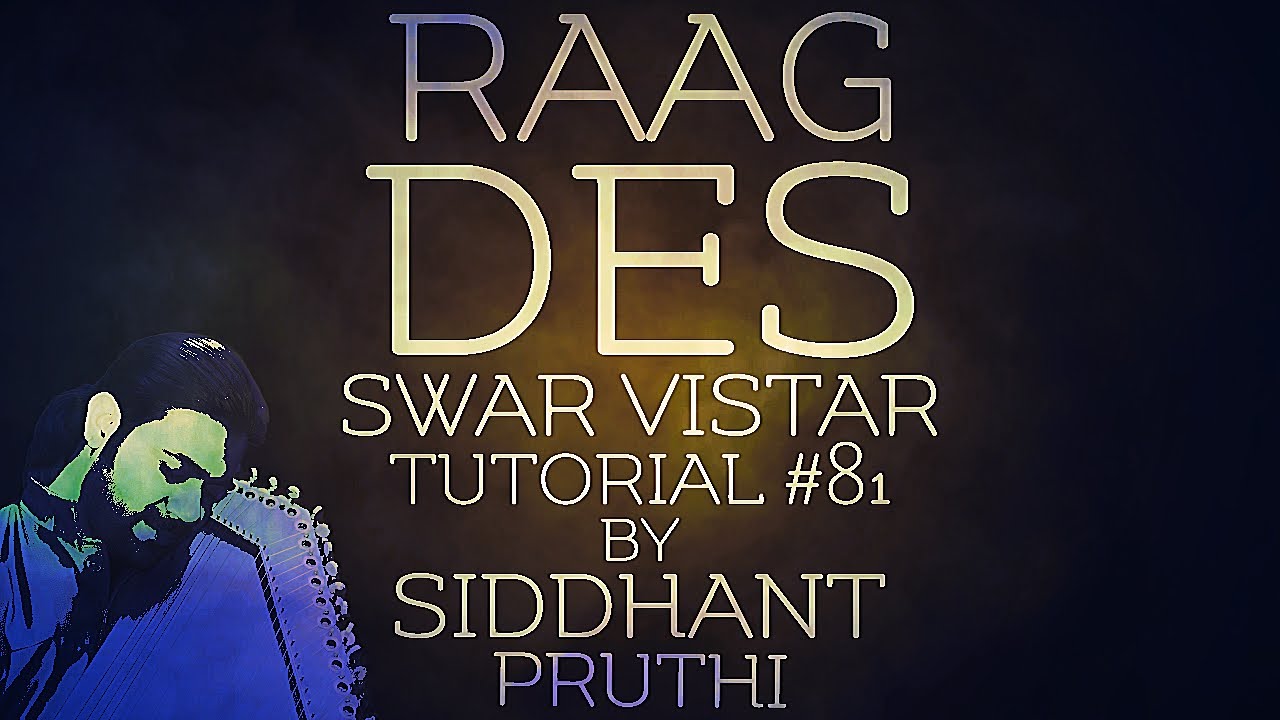 Raag Des | Desh | Swar Vistar | Tutorial #81 | Siddhant Pruthi