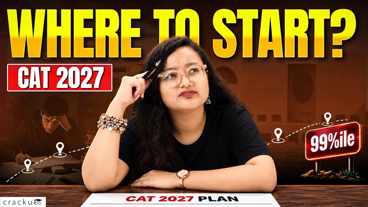 CAT 2027 Preparation: WHERE & HOW TO START? Complete Roadmap
