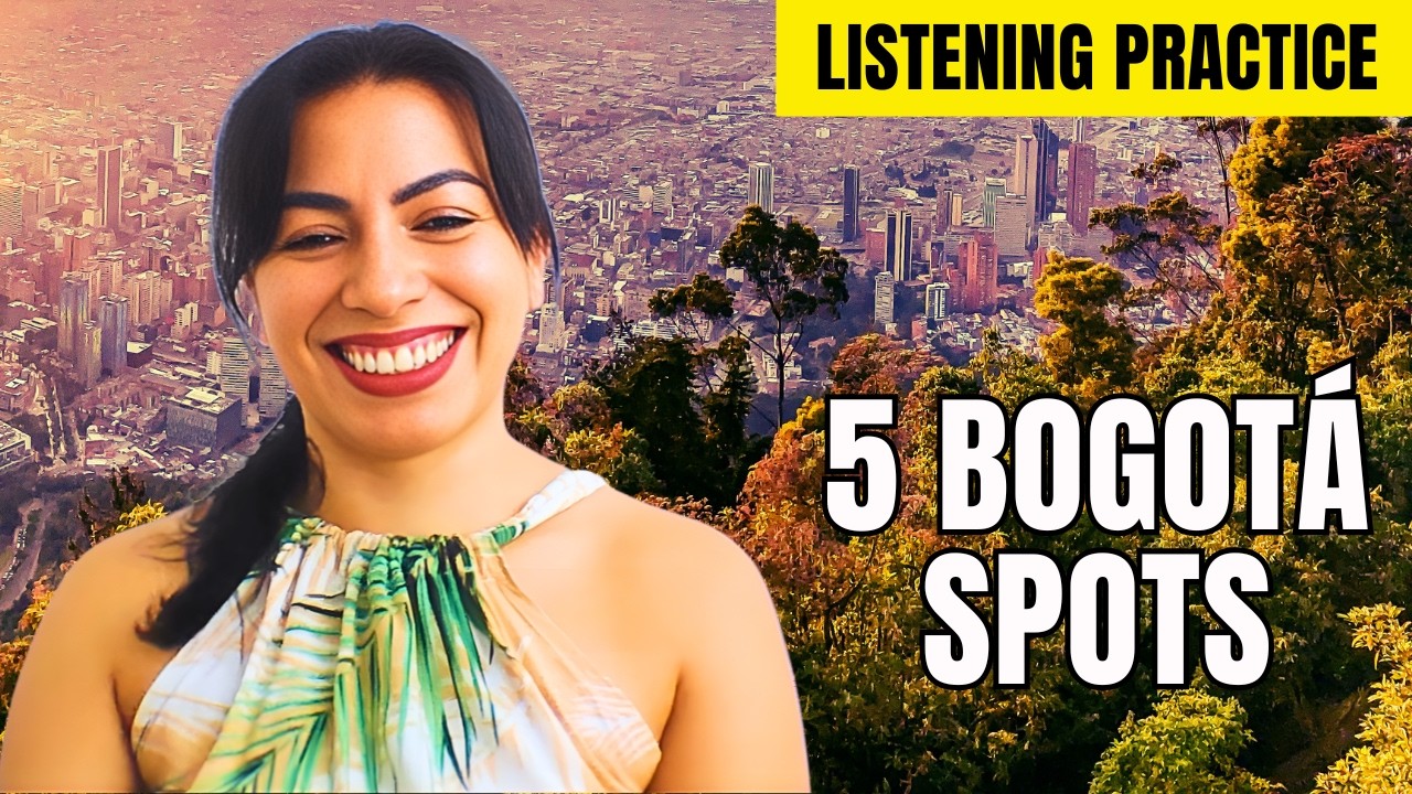 Spanish Listening Practice (B2–C1): 5 Bogotá Spots a Local Teacher Recommends