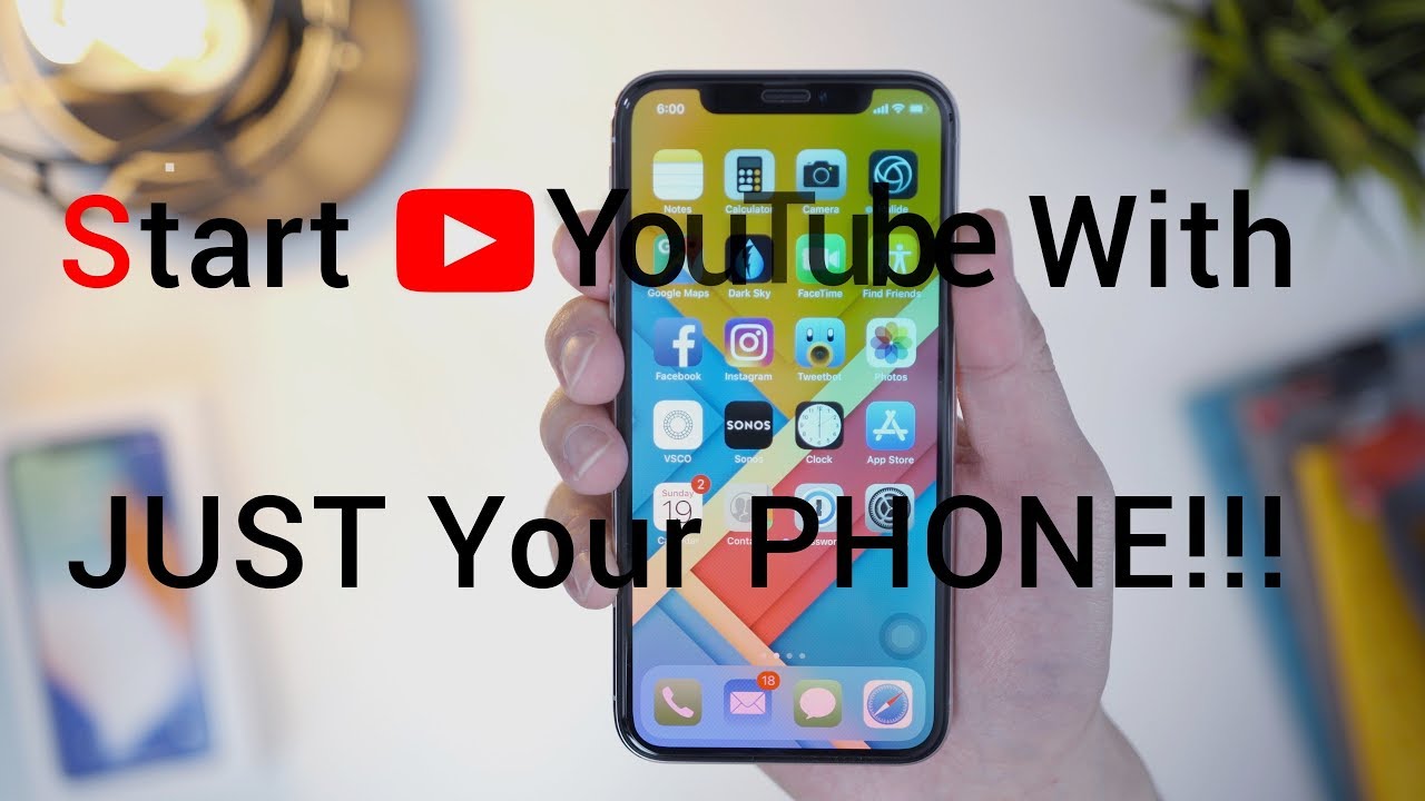Start YouTube With Just Your Phone - 2018!!!