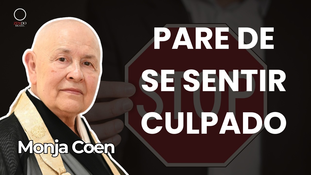 Aprenda a não se sentir Culpado Ensinamentos Zen da Monja Coen