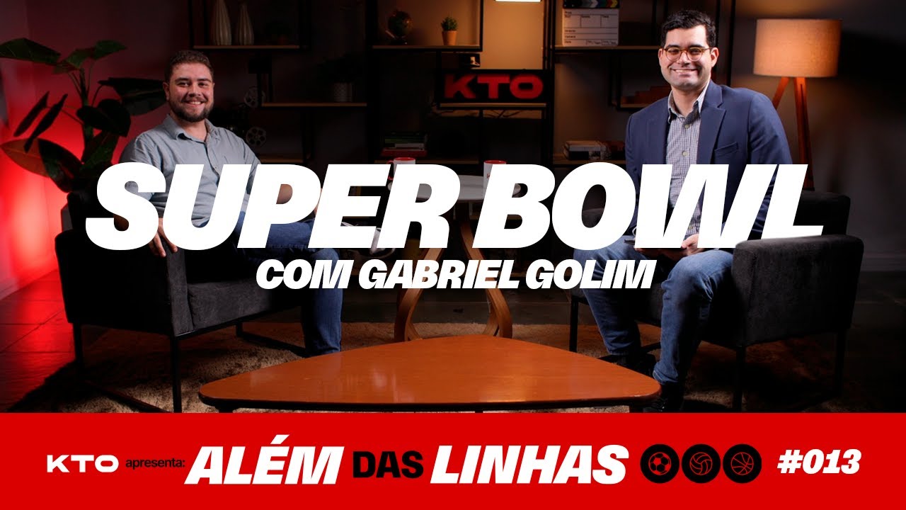 ALÉM DAS LINHAS KTO - ESPECIAL SUPER BOWL COM GABRIEL GOLIM | EP. 013