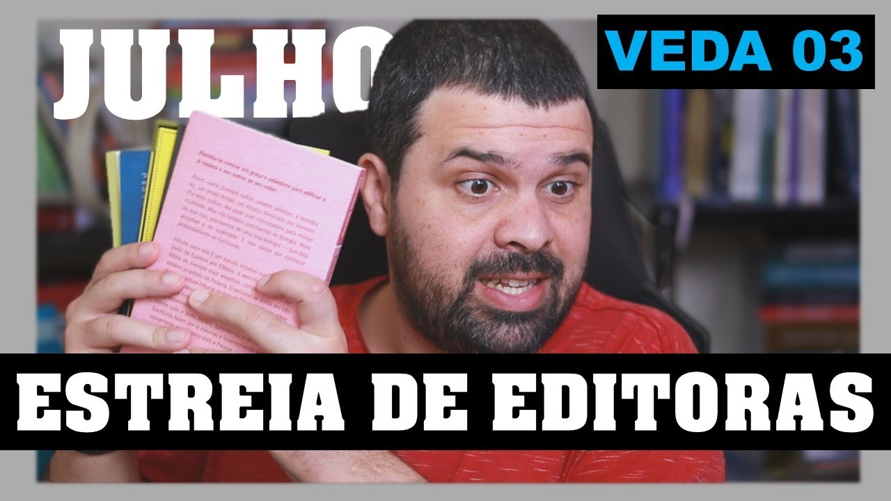 EDITORAS NOVAS nos Recebidos de Julho - VEDA #03