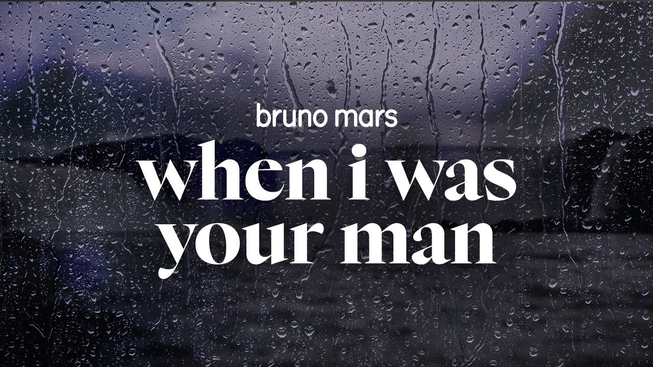 bruno mars - when i was your man (lyrics)