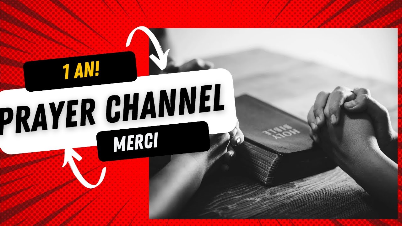 Déja 1 an de prières puissantes – Exhortation et remerciements à vous tous !!
