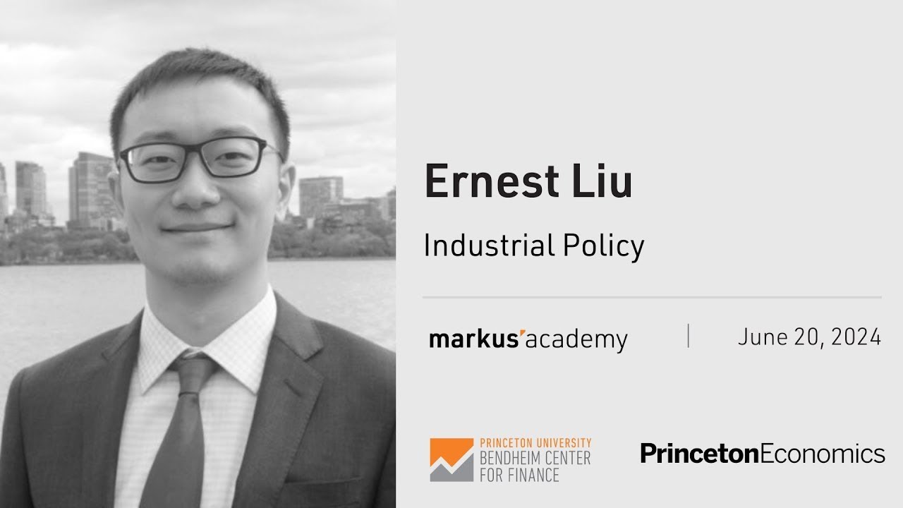 Industrial Policy with Ernest Liu | Markus Academy | Ep. 128