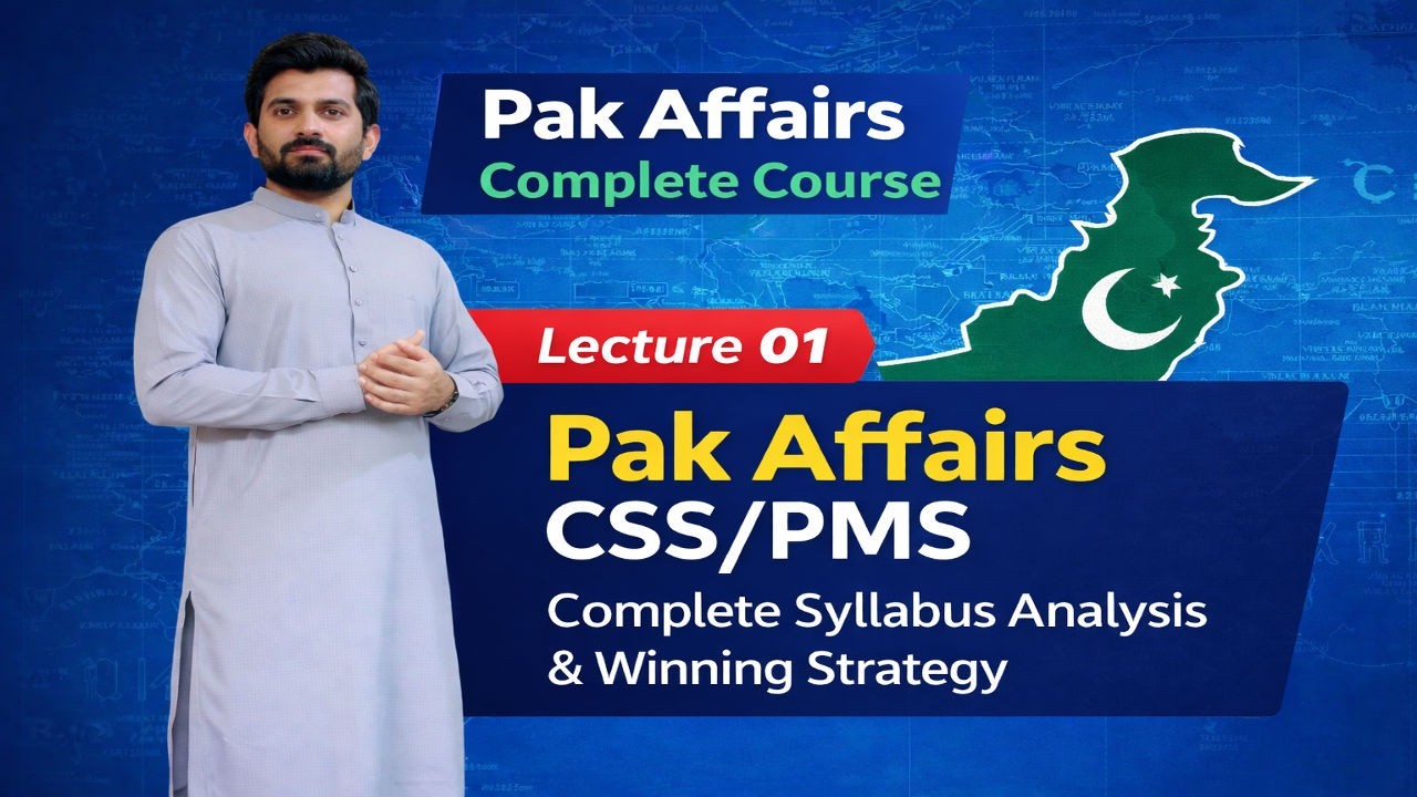 Pak Affairs Complete Course | Lecture 01 | Complete Syllabus Analysis & Winning Strategy