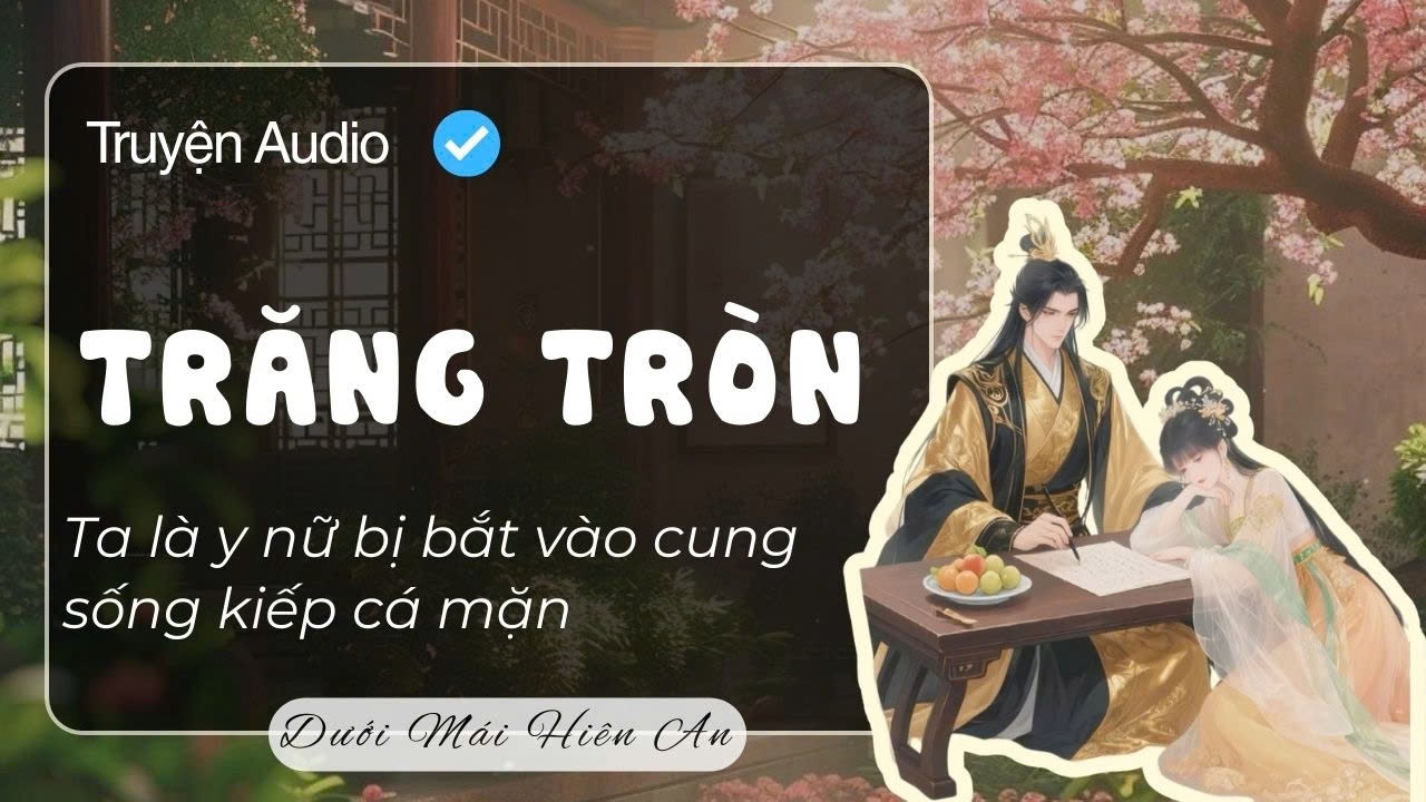 Truyện Audio - Trăng Tròn - Dưới Mái Hiên An
