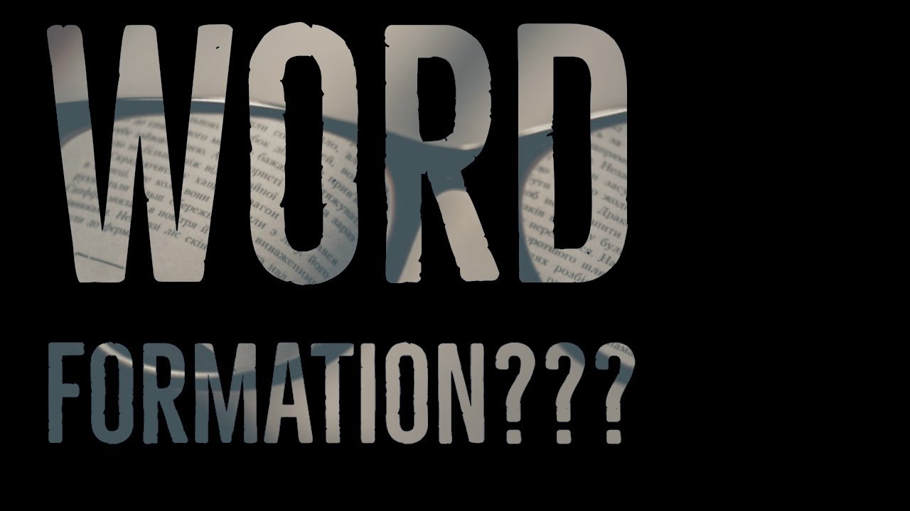 word formation process in linguistics - word formation in english - word formation english language