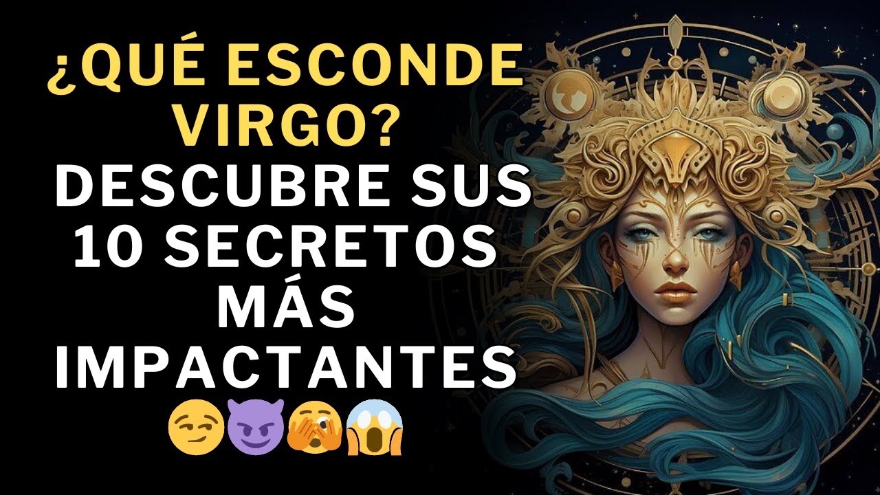 10 secretos de Virgo que no quiere que descubras 😏😈🫣😱