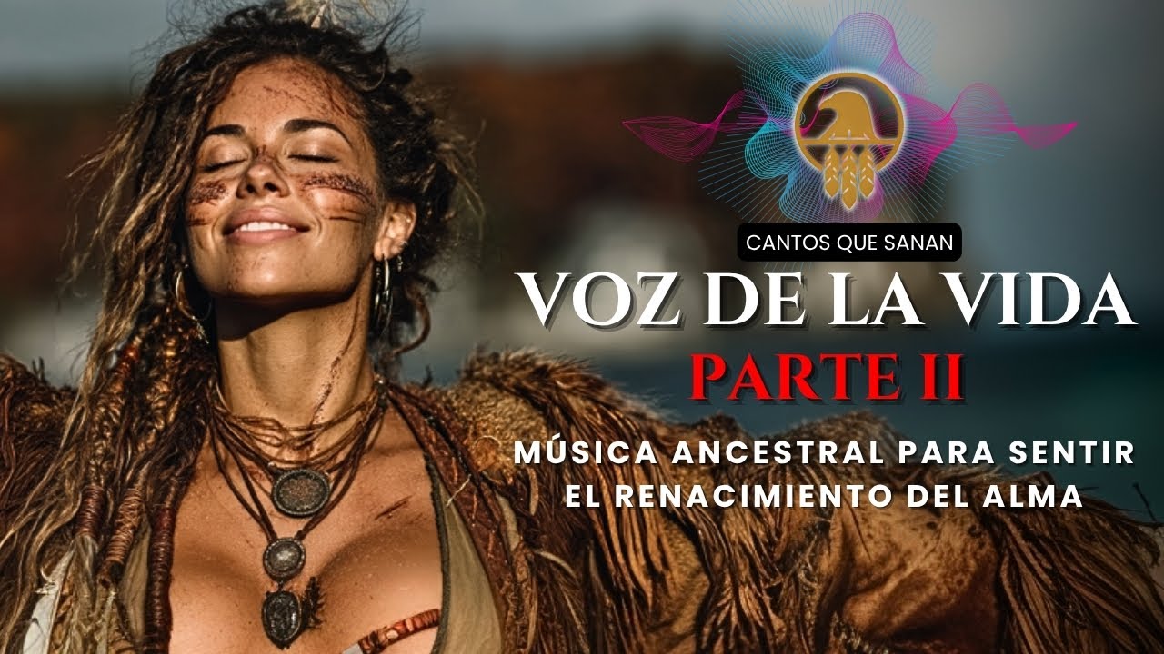 🌎 LA VOZ DE LA TIERRA 2: RENACIMIENTO | MÚSICA PARA SENTIR LA VIDA ✨