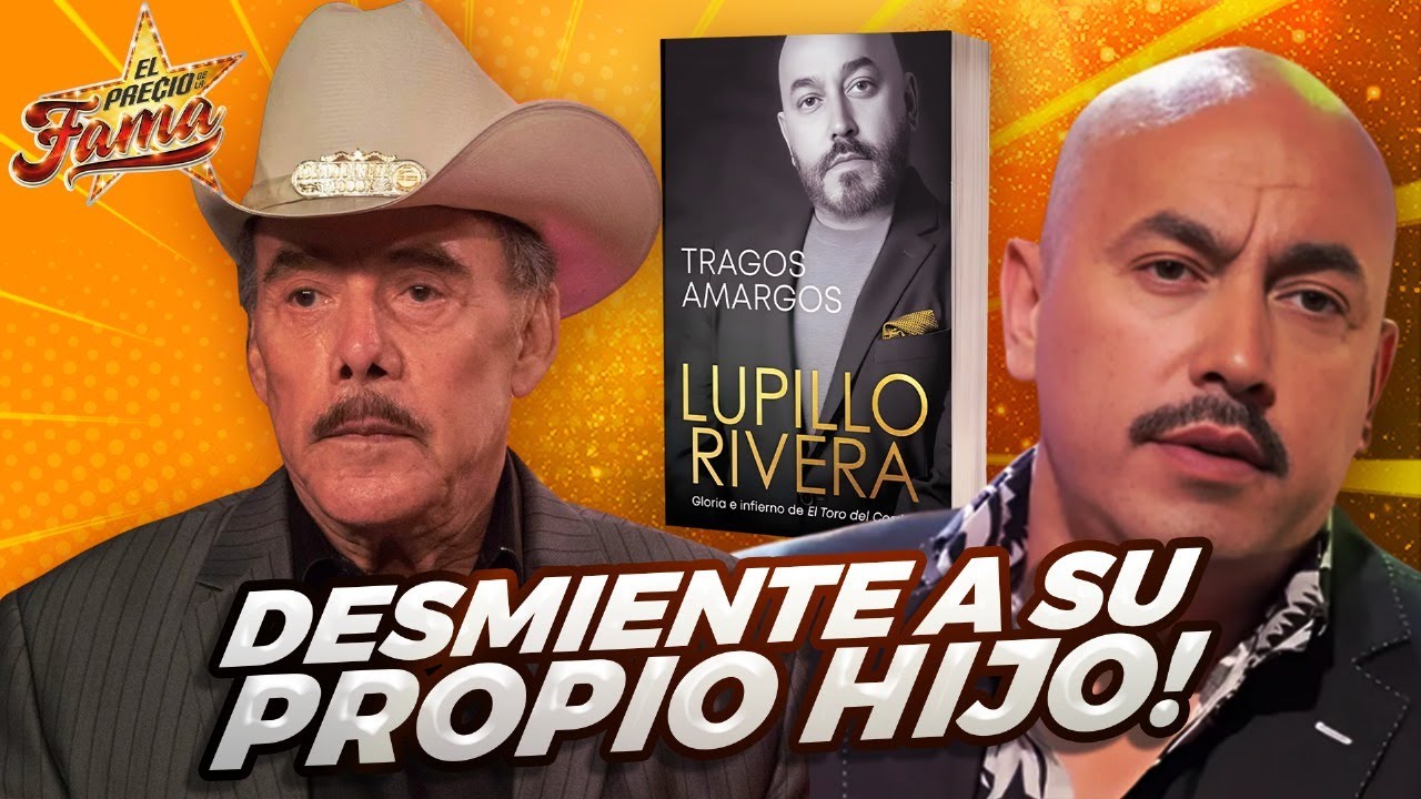Don Pedro Rivera Responde a Las Declaraciones De Su Hijo Don Lupillo Rivera  | El Precio De La Fama