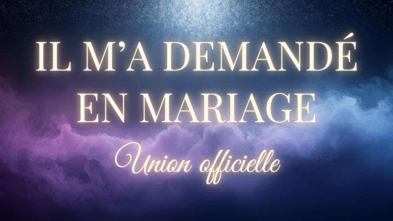 IL M’A DEMANDÉ EN MARIAGE 💍 | Subliminal Puissant – Engagement & Union Officielle