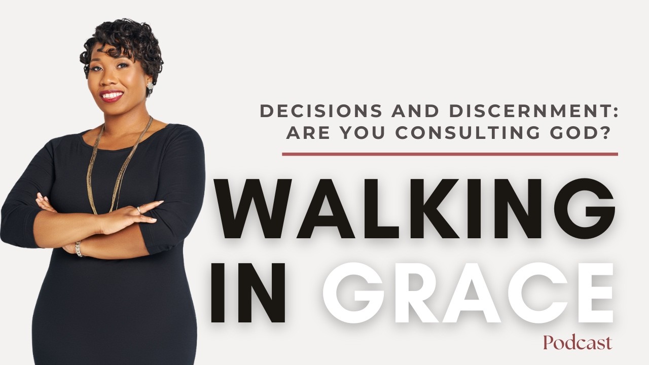 Decisions and Discernment: Are You Consulting God?