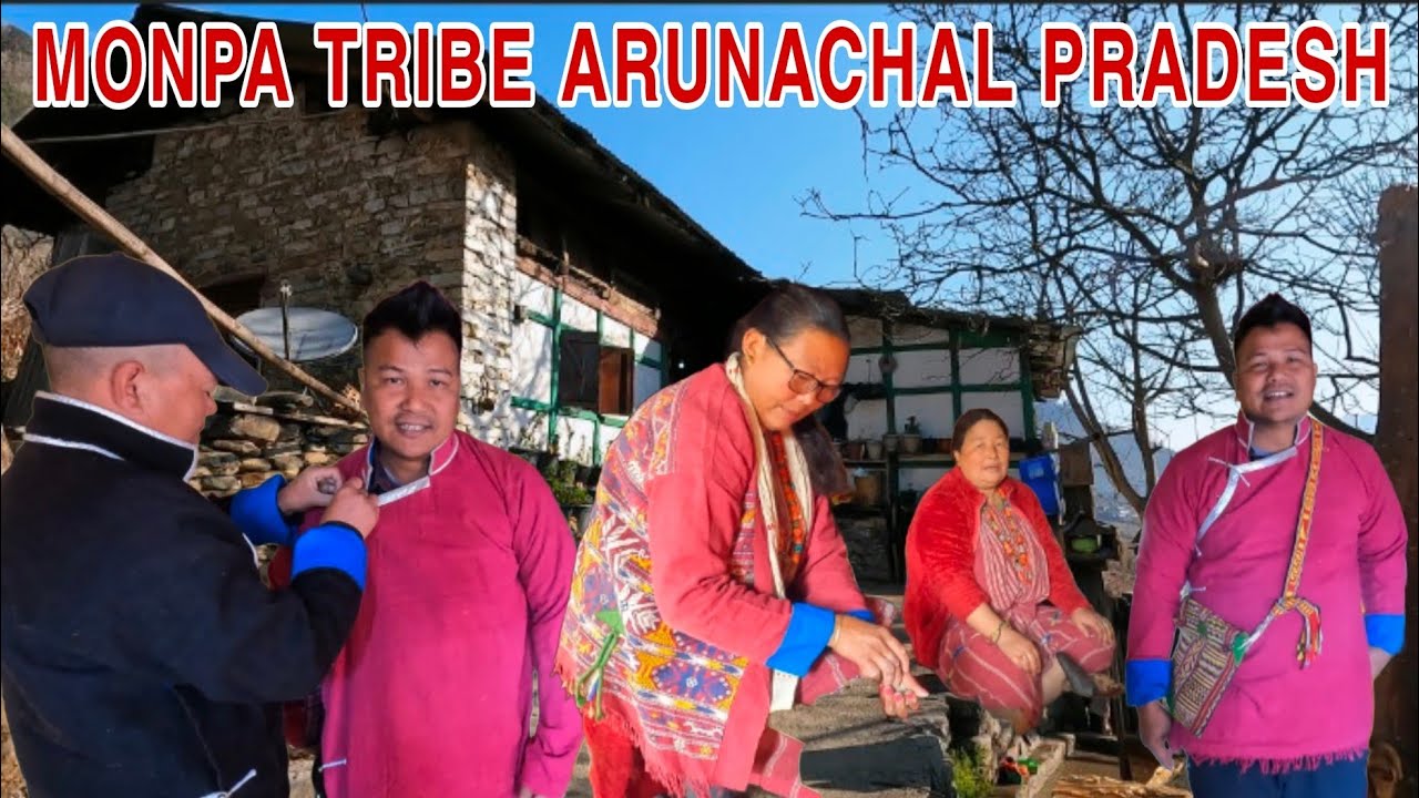 Exploring Monpa Tribe of Arunachal Pradesh in Sanglem Village