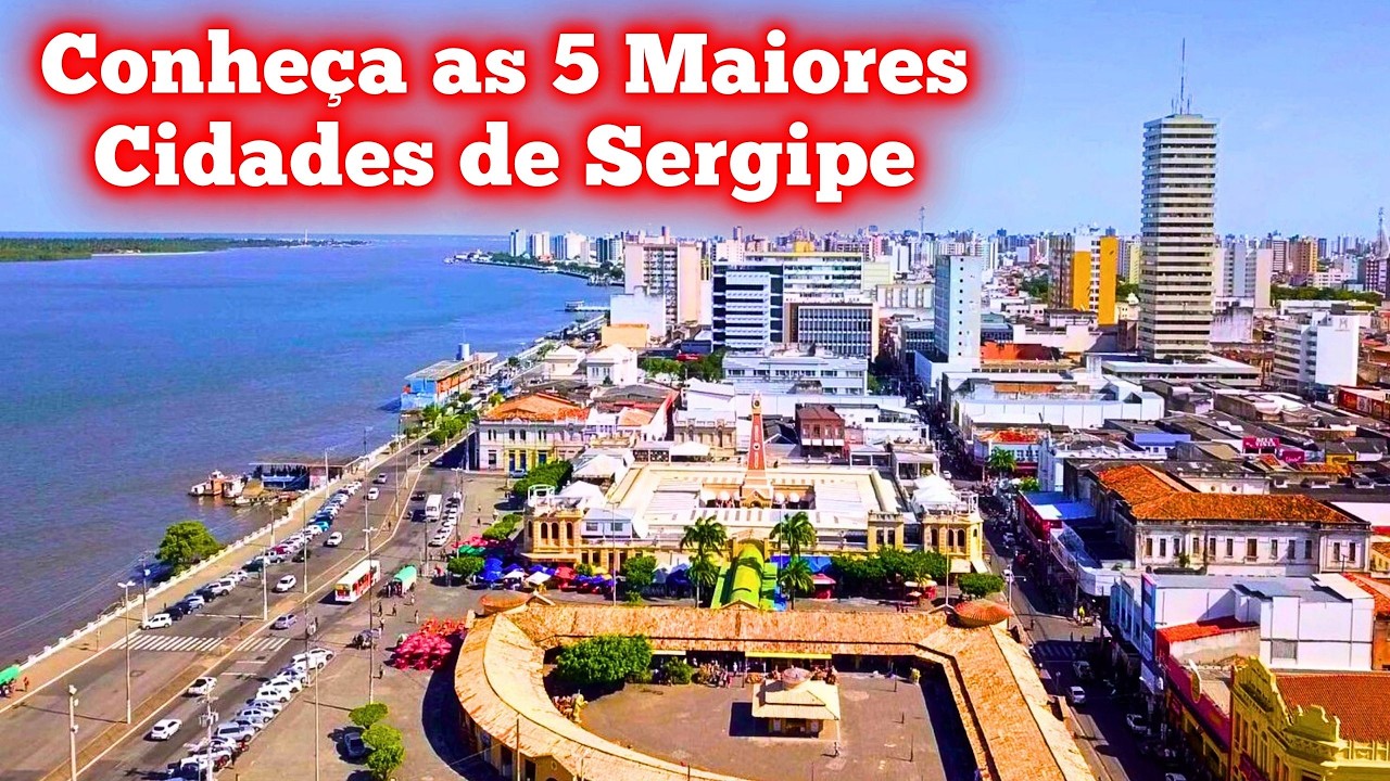 SERGIPE E SUAS MAIORES CIDADES / SERGIPE AND ITS LARGEST CITIES