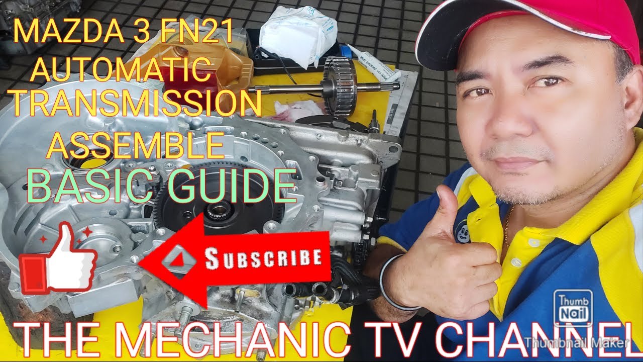 FN21 MAZDA 3 AUTOMATIC TRANSMISSION ASSEMBLE/BASIC GUIDE/TMTVCHANNEL