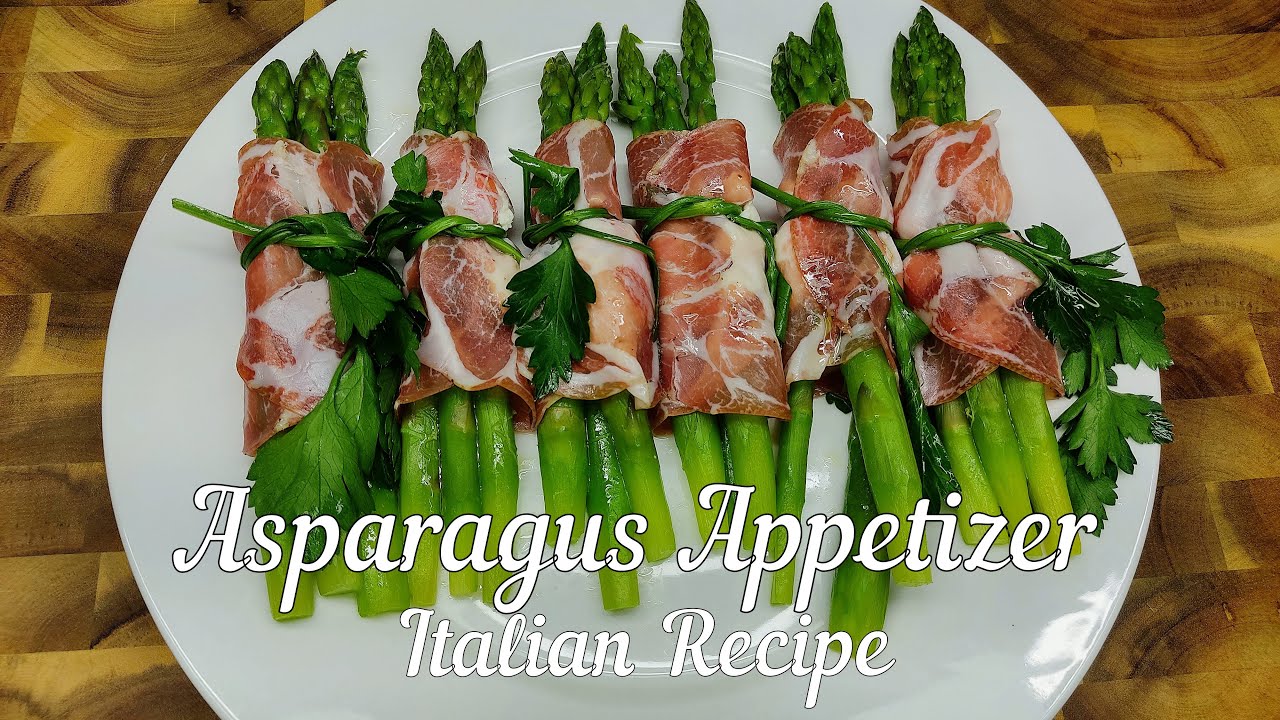 Easy Asparagus Appetizer / Prosciutto Wrapped Asparagus /Asparagus Appetizer Italian Recipe